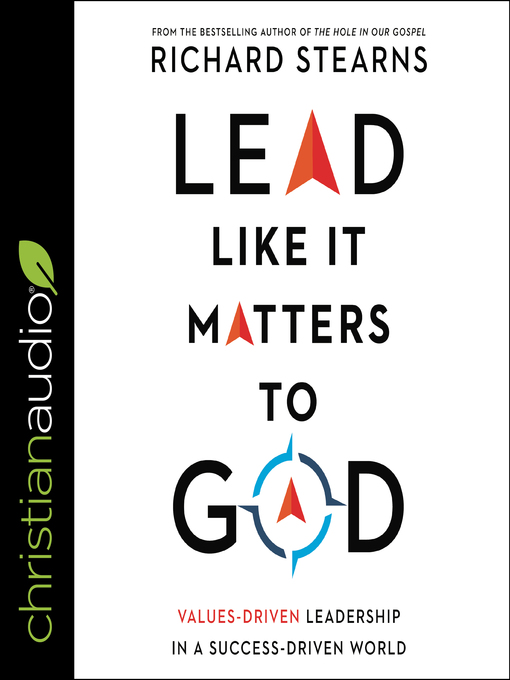 Title details for Lead Like It Matters to God by Rich Stearns - Available